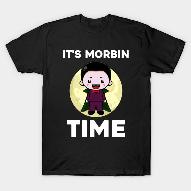 It's Morbin Time....Feeling morbed T-shirt T-Shirt by Movielovermax